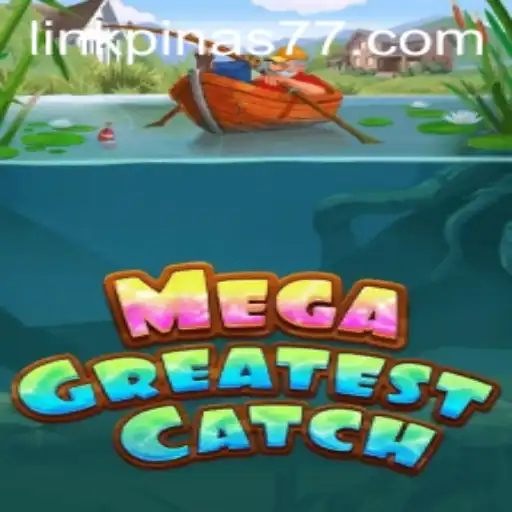 MegaGreatestCatch: Dive into the Thrilling World of Pinas77